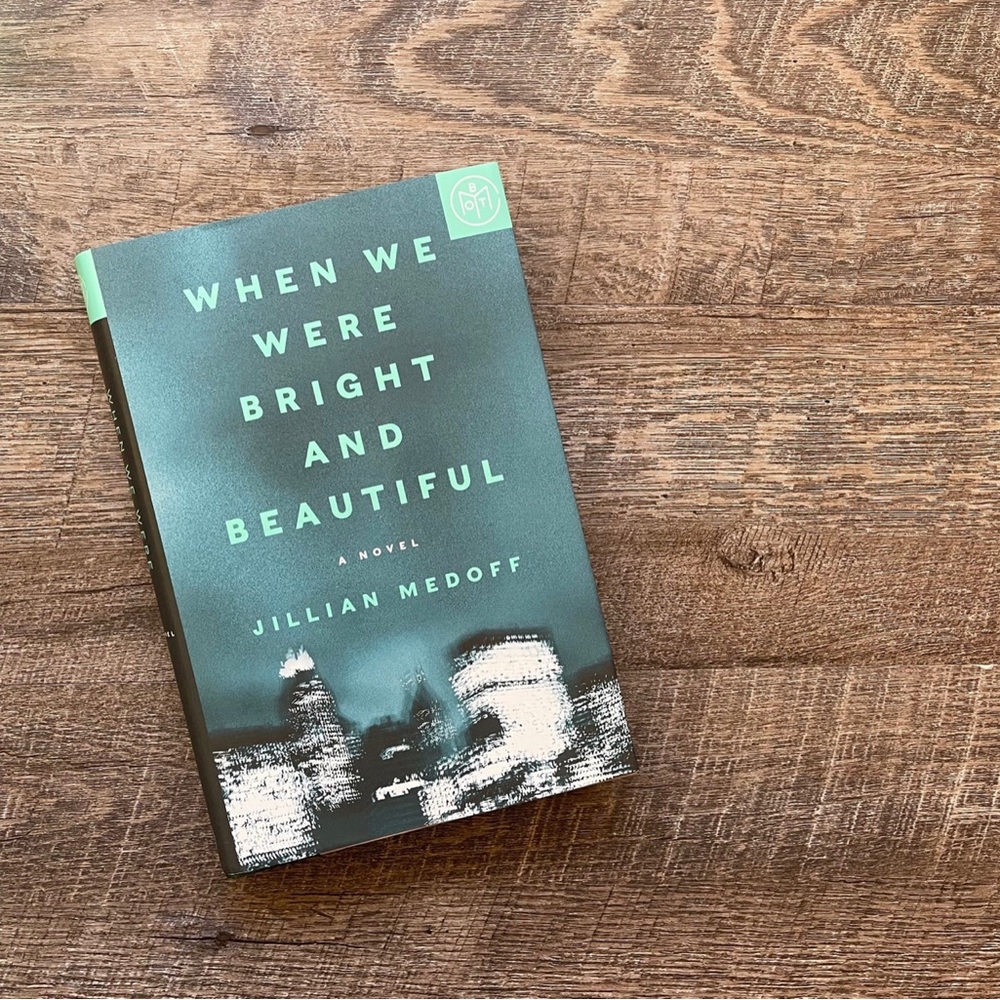 When We Were Bright and Beautiful by Jillian Medoff, Hardcover BOTM Book